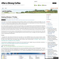 Deleting Windows 7 Profiles - After a Strong Coffee