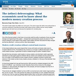 The (other) deleveraging: What economists need to know about the modern money creation process