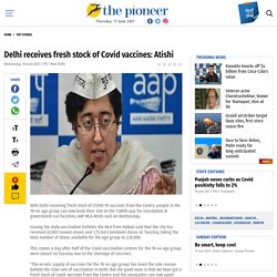 Delhi receives fresh stock of Covid vaccines: Atishi