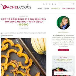 How to Cook Delicata Squash: Easy Roasting Method - with video - Rachel Cooks®