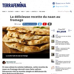 La délicieuse recette du naan au fromage