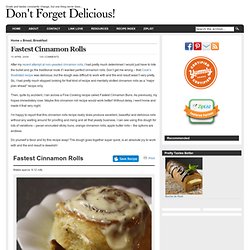 Don't Forget Delicious! » Blog Archive » Fastest Cinnamon Rolls