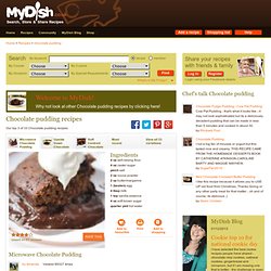 Delicious Chocolate pudding Recipes - MyDish