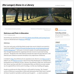 Delicious and Flickr in Education « (No Longer) Alone in a Library
