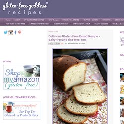 Delicious Gluten-Free Bread Recipe - dairy-free and rice-free, too