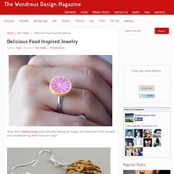 Delicious Food Inspired Jewelry