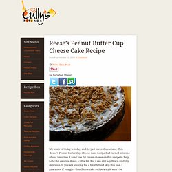 Reese’s Peanut Butter Cup Cheese Cake Recipe