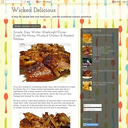 Wicked Delicious: Simple, Easy Winter Weeknight Dinner: Crock-Pot Honey Mustard Chicken & Roasted Potatoes