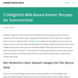 3 Delightful Milk-Based Kosher Recipes for Summertime