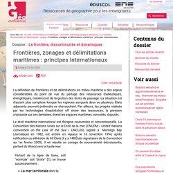 Frontières, zonages et délimitations maritimes : principes internationaux