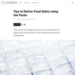 Tips to Deliver Food Safely using Gel Packs