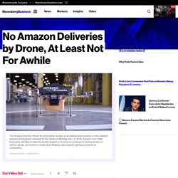 No Amazon Deliveries by Drone, At Least Not For Awhile - Bloomberg Business