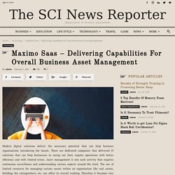 Maximo Saas - Delivering Capabilities For Overall Business Asset Management - The sci News Reporter