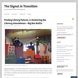 Finding Library Futures, 4: Delivering the Literacy Smackdown – Big Box Battle