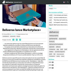 Deliveroo lance Marketplace+ - Deliveroo Foodscene