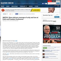 WATCH: Glenn delivers message of unity and love at Faith and Freedom Conference