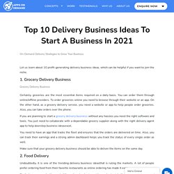 Top 10 Delivery Business Ideas To Start A Business In 2021
