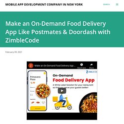 Make an On-Demand Food Delivery App Like Postmates & Doordash with ZimbleCode