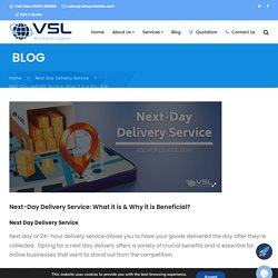 Next-Day Delivery Service: What it is & Why it is Beneficial?