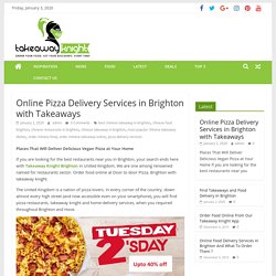 Online Pizza Delivery Services in Brighton with Takeaways