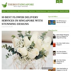 10 Best Flower Delivery in Singapore with Stunning Designs 2020