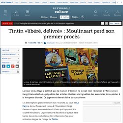 Tintin «libéré, délivré» : Moulinsart perd son premier procès