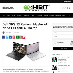 Dell XPS 13 Review: Master of None But Still A Champ