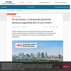 Île-de-France : la demande placée de bureaux augmente de 6 % sur 9 mois !