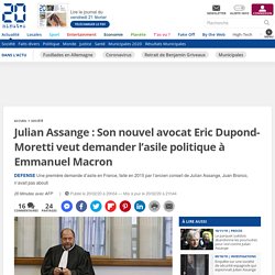 Julian Assange : Son nouvel avocat Eric Dupond-Moretti veut demander l’asile politique à Emmanuel Macron