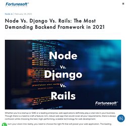 Node Vs. Django Vs. Rails: The Most Demanding Backend Framework in 2021