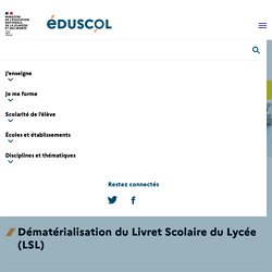 Dématérialisation du Livret Scolaire du Lycée (LSL)