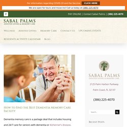 How to Find the Best Dementia Memory Care Facility - Sabal Palms