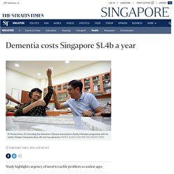 Dementia costs Singapore $1.4b a year, Health News