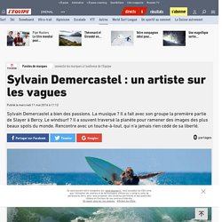 Sylvain Demercastel : un artiste sur les vagues - PAROLES DE MARQUES - CONNECTE LES MARQUES A L'AUDIENCE DE L'EQUIPE