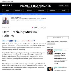 Demilitarizing Muslim Politics - Shahid Javed Burki