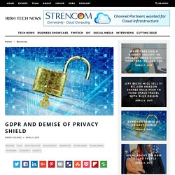 GDPR and Demise of Privacy Shield – Irish Tech News