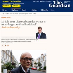 Mr Johnson’s plot to subvert democracy is more dangerous than Brexit itself