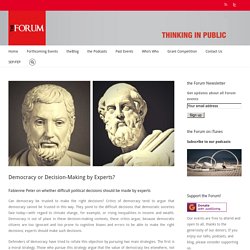The Forum – Democracy or Decision-Making by Experts?