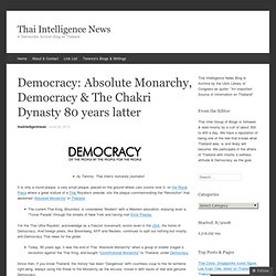 Democracy: Today, 80 Years ago, it was the end of Thai “Absolute Monarchy” « Thai Intelligence News Study Center