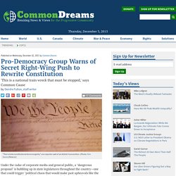 Pro-Democracy Group Warns of Secret Right-Wing Push to Rewrite Constitution