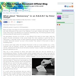 What about “Democracy” in an R.B.E.M.? by Peter Joseph