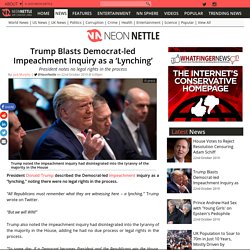 Trump Blasts Democrat-led Impeachment Inquiry as a ‘Lynching’