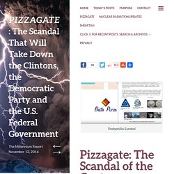 PIZZAGATE: The Scandal That Will Take Down the Clintons, the Democratic Party and the U.S. Federal Government