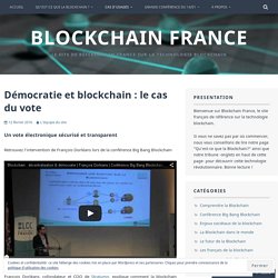 Démocratie et blockchain : le cas du vote – Blockchain France