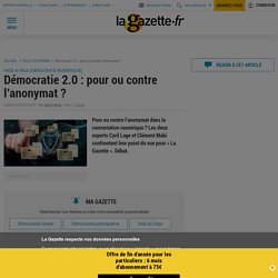 Démocratie 2.0 : pour ou contre l’anonymat ?