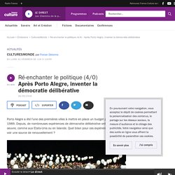 Ré-enchanter le politique (4/4) : Après Porto Alegre, inventer la démocratie délibérative