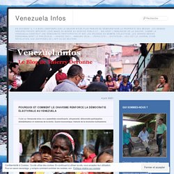 4 juin 2021 Pourquoi et comment le chavisme renforce la démocratie électorale au Venezuela