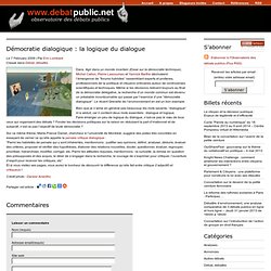 2009/02/07 - Démocratie dialogique : la logique du dialogue