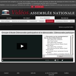 ASSEMBLEE NATIONALE 21/03/19 Video : Groupe d’étude Démocratie participative et e-démocratie : Démocratie participative et e-démocratie - Discussion sur les enseignements à tirer du Grand Débat National