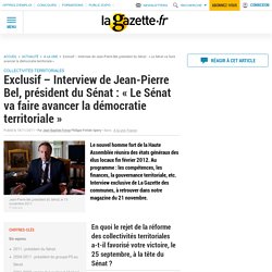 Exclusif – Interview de Jean-Pierre Bel, président du Sénat : « Le Sénat va faire avancer la démocratie territoriale »